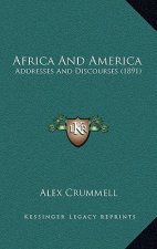 Africa And America: Addresses And Discourses (1891)
