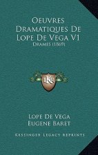 Oeuvres Dramatiques de Lope de Vega V1: Drames (1869)