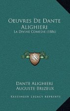 Oeuvres De Dante Alighieri: La Divine Comedie (1886)