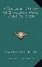 A Genealogic Study Of Dragonfly Wing Venation (1903)