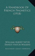 A Handbook Of French Phonetics (1918)
