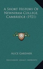 A Short History Of Newnham College, Cambridge (1921)