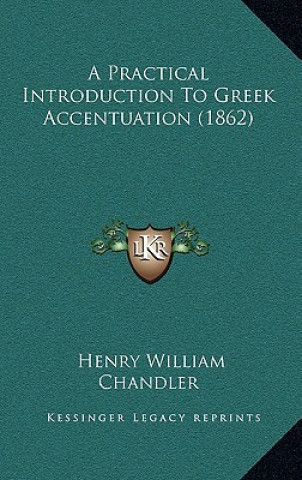 A Practical Introduction To Greek Accentuation (1862)