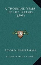 A Thousand Years Of The Tartars (1895)