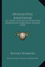 Apocalypsis Anastasiae: Ad Trium Codicum Auctoritatem Panormitani Ambrosiani Parisini (1903)