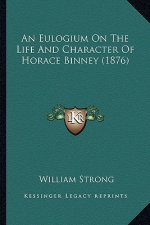 An Eulogium On The Life And Character Of Horace Binney (1876)
