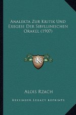 Analekta Zur Kritik Und Exegese Der Sibyllinischen Orakel (1907)