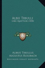 Albii Tibulli: Libri Quattuor (1858)