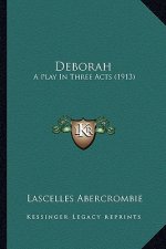 Deborah: A Play In Three Acts (1913)