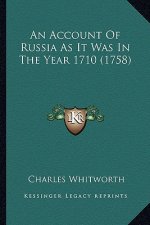 An Account Of Russia As It Was In The Year 1710 (1758)