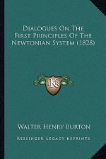 Dialogues On The First Principles Of The Newtonian System (1828)