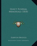 Select Funeral Memorials (1818)