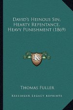 David's Heinous Sin, Hearty Repentance, Heavy Punishment (1869)