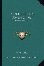 Alzire, Ou Les Americains: Tragedie (1736)