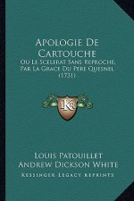 Apologie De Cartouche: Ou Le Scelerat Sans Reproche, Par La Grace Du Pere Quesnel (1731)