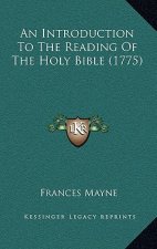 An Introduction To The Reading Of The Holy Bible (1775)