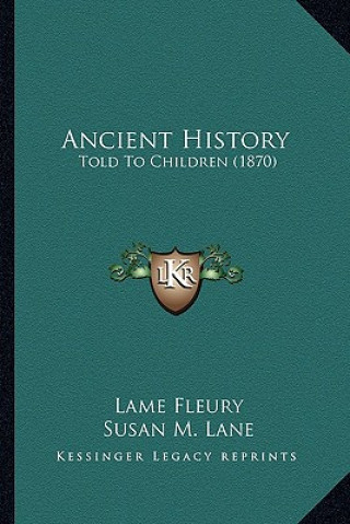 Ancient History: Told To Children (1870)