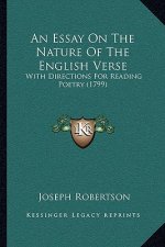 An Essay On The Nature Of The English Verse: With Directions For Reading Poetry (1799)