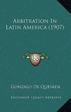 Arbitration In Latin America (1907)
