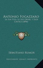 Antonio Fogazzaro: La Sua Vita, Le Sue Opere, 1 Suoi Critici (1896)