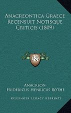 Anacreontica Graece Recensuit Notisque Criticis (1809)
