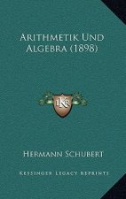 Arithmetik Und Algebra (1898)