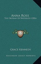 Anna Ross: The Orphan Of Waterloo (1856)