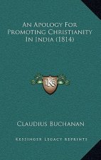 An Apology For Promoting Christianity In India (1814)