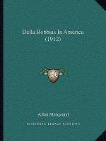 Della Robbias In America (1912)
