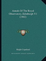 Annals Of The Royal Observatory, Edinburgh V1 (1902)