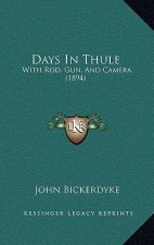 Days In Thule: With Rod, Gun, And Camera (1894)