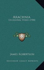 Arachnia: Occasional Verses (1904)