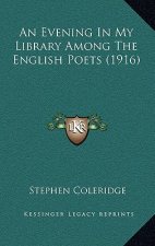 An Evening In My Library Among The English Poets (1916)