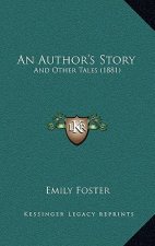 An Author's Story: And Other Tales (1881)