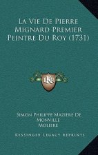 La Vie De Pierre Mignard Premier Peintre Du Roy (1731)