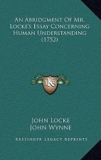 An Abridgment Of Mr. Locke's Essay Concerning Human Understanding (1752)