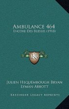 Ambulance 464: Encore Des Blesses (1918)