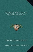 Circle Of Light: Or Dhawalegeri (1869)