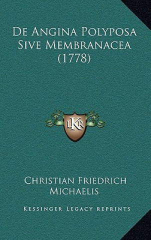 De Angina Polyposa Sive Membranacea (1778)
