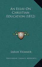 An Essay On Christian Education (1812)