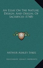 An Essay On The Nature, Design, And Origin, Of Sacrifices (1748)