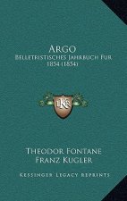Argo: Belletristisches Jahrbuch Fur 1854 (1854)