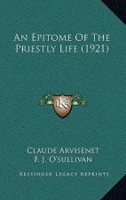 An Epitome Of The Priestly Life (1921)