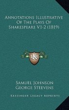 Annotations Illustrative Of The Plays Of Shakespeare V1-2 (1819)
