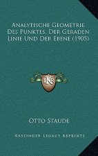 Analytische Geometrie Des Punktes, Der Geraden Linie Und Der Ebene (1905)