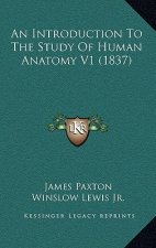 An Introduction To The Study Of Human Anatomy V1 (1837)