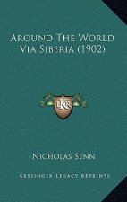 Around The World Via Siberia (1902)