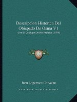 Descripcion Historica Del Obispado De Osma V1: Con El Catalogo De Sus Prelados (1788)