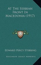 At The Serbian Front In Macedonia (1917)