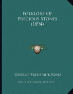 Folklore Of Precious Stones (1894)